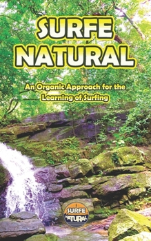 Paperback Surfe Natural: An Organic Approach for the Learning of Surfing Book