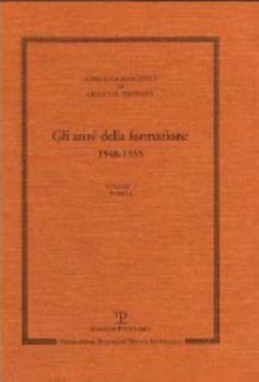 Scritti Giornalistici: Volume 2. Gli Anni Della Formazione. 1948-1955