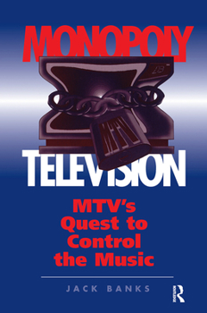 Hardcover Monopoly Television: Mtv's Quest To Control The Music Book