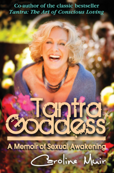 Paperback Tantra Goddess: A Memoir of Sexual Awakening Book