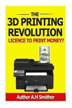 Paperback The 3D Printing revolution - Licence to print money?: 3D Printing revolution Book