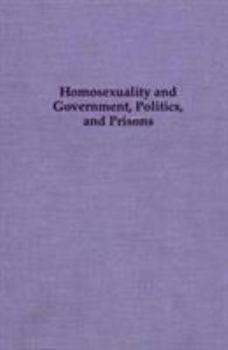 Hardcover Homosexuality & Government, Politics & Prisons (Studies in Homosexuality) Book