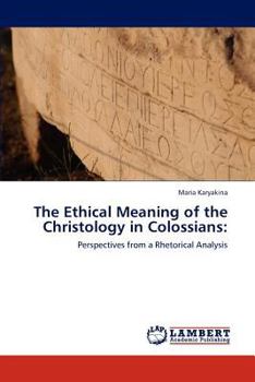 Paperback The Ethical Meaning of the Christology in Colossians Book