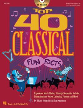 Paperback Top 40 Classical Fun Facts: Experience Music History Through Articles, Dramatizations, Active Listening, Puzzles and More! Book