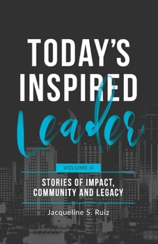 Paperback Today's Inspired Leader Vol. II: Stories of Impact, Community, and Legacy Book