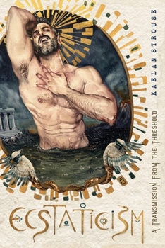 Paperback Ecstaticism: A Transmission from the Threshold Book