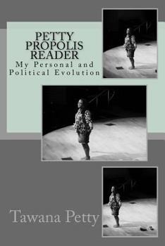 Paperback Petty Propolis Reader: My Personal and Political Evolution Book