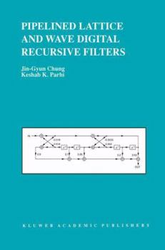 Hardcover Pipelined Lattice and Wave Digital Recursive Filters Book