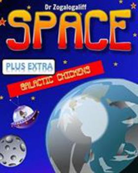 Paperback SPACE plus Galactic Chickens: What is space and more importantly who are the Galactic Chickens? Book