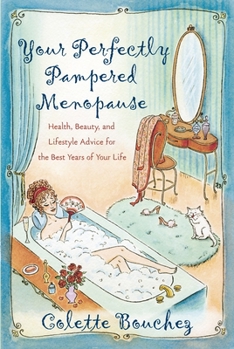 Paperback Your Perfectly Pampered Menopause: Health, Beauty, and Lifestyle Advice for the Best Years of Your Life Book