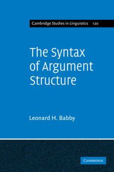 The Syntax of Argument Structure - Book  of the Cambridge Studies in Linguistics