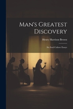 Paperback Man's Greatest Discovery: Six Soul Culture Essays Book