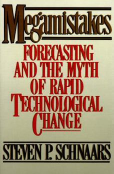 Hardcover MEGAMISTAKES: Forecasting and the Myth of Rapid Technological Change Book