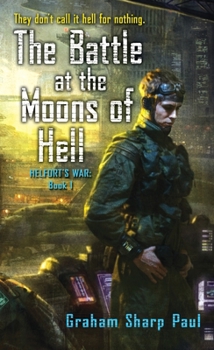 Mass Market Paperback Helfort's War Book 1: The Battle at the Moons of Hell Book