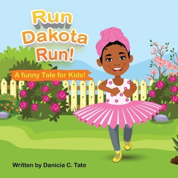 Paperback Run Dakota Run!: A Funny Tale for Kids! Book
