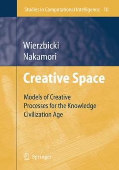 Hardcover Creative Space: Models of Creative Processes for the Knowledge Civilization Age Book