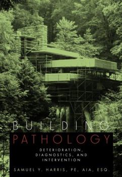 Hardcover Building Pathology: Deterioration, Diagnostics, and Intervention Book