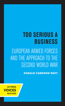 Paperback Too Serious a Business: European Armed Forces and the Approach to the Second World War Book