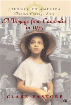Chantrea Conway's Story: A Voyage from Cambodia in 1975 (Journey to America, 3) - Book #3 of the Journey to America