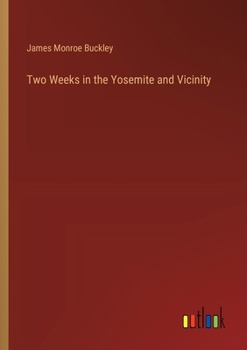 Paperback Two Weeks in the Yosemite and Vicinity Book