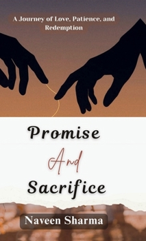Hardcover Promise and Sacrifice: A Journey of Love, Patience, and Redemption Book