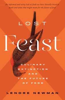 Hardcover Lost Feast: Culinary Extinction and the Future of Food Book
