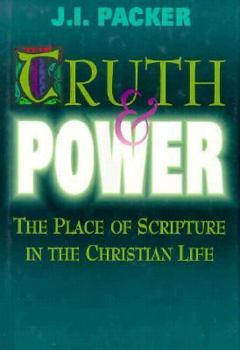 Hardcover Truth & Power: The Place of Scripture in the Christian Life Book