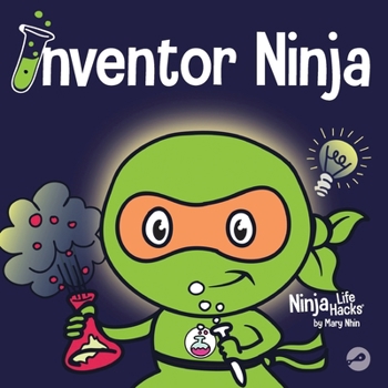 Inventor Ninja - Book #2 of the Ninja Life Hacks