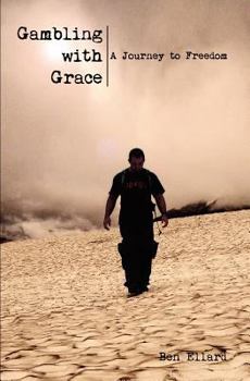 Paperback Gambling With Grace: A Journey to Freedom Book
