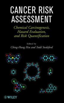 Hardcover Cancer Risk Assessment: Chemical Carcinogenesis, Hazard Evaluation, and Risk Quantification Book