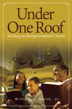 Paperback Under One Roof: Building an Intergenerational Church Book