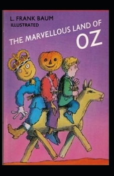 The Marvelous Land of Oz Illustrated