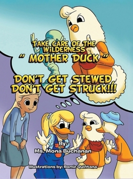 Take Care of the Wilderness! ''Mother Duck'': Don't Get Stewed, Don't Get Struck!!!