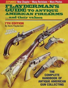 Paperback Flayderman's Guide to Antique American Firearms and Their Values Book