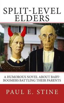 Paperback Split-Level Elders: A Humorous Novel about Baby-Boomers Battling their Parents Book