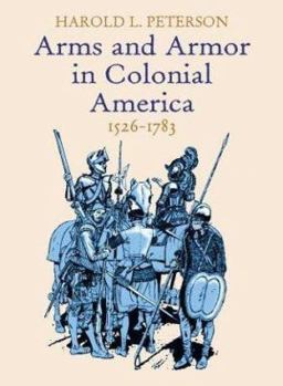 Paperback Arms and Armor in Colonial America, 1526-1783 Book