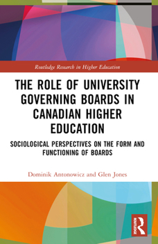 Paperback The Role of University Governing Boards in Canadian Higher Education: Sociological Perspectives on the Form and Functioning of Boards Book