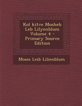 Paperback Kol Kitve Mosheh Leb Lilyenblum Volume 4 [Hebrew] Book