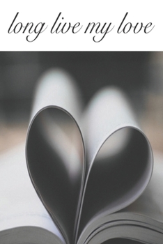 Paperback long live my love: for the love, happy valentine's day Book