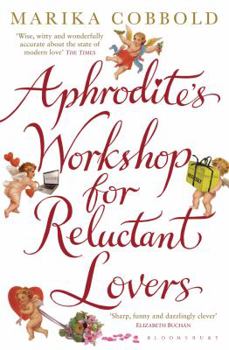 Paperback Aphrodite's Workshop for Reluctant Lovers. Marika Cobbold Book