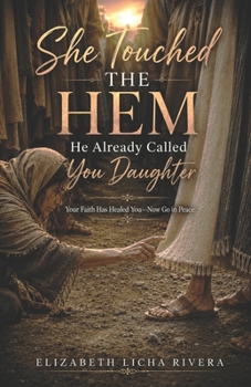 Paperback She Touched the Hem: He Already Called You Daughter Book
