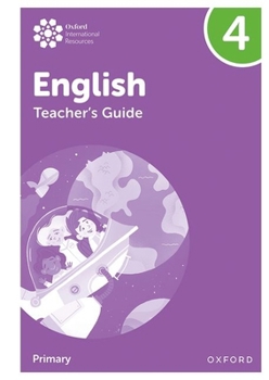 NEW Oxford International Primary English: Teacher's Guide Level 4