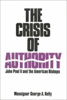 Hardcover The Crisis of Authority: John Paul II and the American Bishops Book