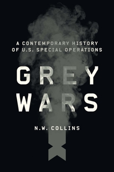 Hardcover Grey Wars: A Contemporary History of U.S. Special Operations Book