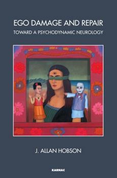 Paperback Ego Damage and Repair: Toward a Psychodynamic Neurology Book