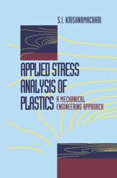 Paperback Applied Stress Analysis of Plastics: A Mechanical Engineering Approach Book