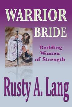 Paperback Warrior Bride: Building Women of Strength Book