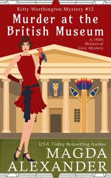 Murder at the British Museum: A 1920s Historical Cozy Mystery (The Kitty Worthington Mysteries) - Book #12 of the Kitty Worthington Mysteries