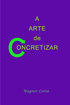 Paperback A Arte de Concretizar [Portuguese] Book