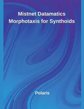 Paperback Mistnet Datamatics Morphotaxis for Synthoids Book